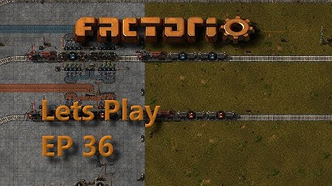 Factorio Ep36 - New Iron Train - Lets Play 0.13