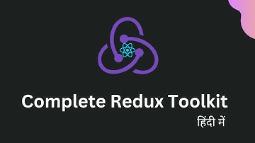 Complete Redux Toolkit Tutorial in One Video | Redux crash course in Hindi