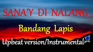 SANA'Y DI NALANG - BANDANG LAPIS upbeat instrumental