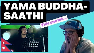 🇳🇵 YAMA BUDDHA- SAATHI [Reaction] | Some guy's opinion