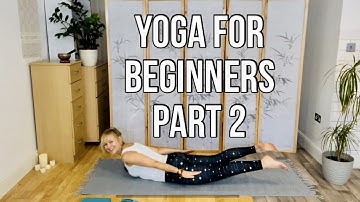 Yoga For Beginners Part 2: Breath, Standing Flow, Backbends, Forward Bends, Twists, Final Relaxation