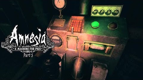 Open the gates in Amnesia, A Machine for Pigs part 5