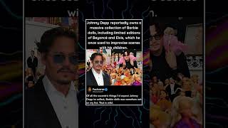 Johnny Depp reportedly owns a massive collection of Barbie dolls, including limited editions of Beyo