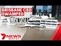 Brisbane's CBD devastated by 2022 Queensland flood disaster | 7NEWS