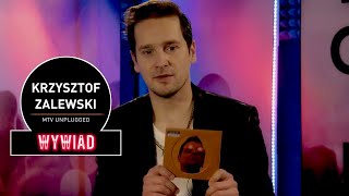 Krzysztof Zalewski - Wywiad - MTV Unplugged - MUZO.FM