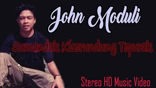 John Moduli - Sumandak Kisorundung Topurak (HD Lirik and Stereo Audio)