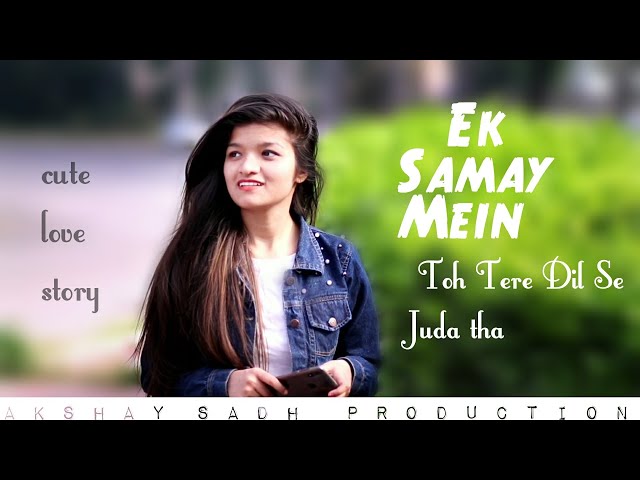 Ek Samay Mein Toh Tere Dil Se Juda tha | Oporadhi |cute love story best story cover akshay sadh| class=