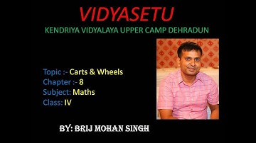 CARTS & WHEELS (PART-3), CHAPTER-8, CLASS-IV, MATHS