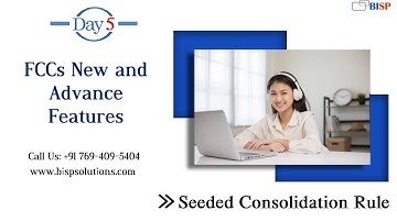 Webinar of FCCs New and Advance Features-Day5 | Seeded Consolidation Rules | Oracle FCCS