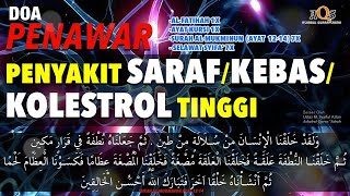 DOA PENAWAR \u0026 PENYEMBUH PENYAKIT SARAF | URAT | KEBAS | KOLESTROL | PEMBULUH DARAH TERSUMBAT