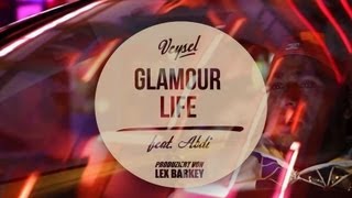 Veysel - GLAMOUR LIFE ft. Abdi (produziert von Lex Barkey) (Official HD Video)