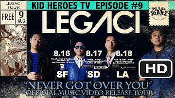 9 | Kid Heroes TV | LEGACI "Never Got Over You" Music Video Tour Recap