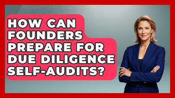 How Can Founders Prepare For Due Diligence Self-audits? - Founders Supporting Founders