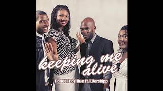 Keeping me alive (Cover me) - Rondell Positive and iWorshipp