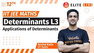 Determinants Class 12 | Lecture 3 | JEE Main | JEE Advanced |Arvind Kalia Sir| Vedantu