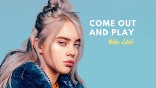 Billie Eilish - Come out and play (Lyrics)