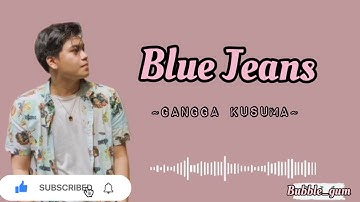 Thumbnail of Gangga Kusuma - Blue Jeans (Lirik dan Terjemahan)