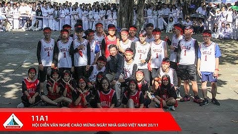 [11A1] HỘI DIỄN FLASHMOB CHÀO MỪNG NGÀY 20-11 NĂM HỌC 2017-2018