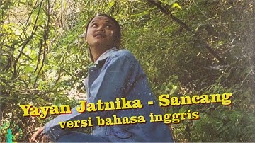 Yayan Jatnika -  Sancang (Versi Inggris) Official Music Video