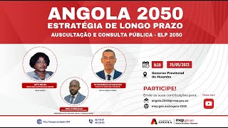 Angola 2050,  Estratégia de longo prazo. Auscultação e Consulta Pública   ELP 2050