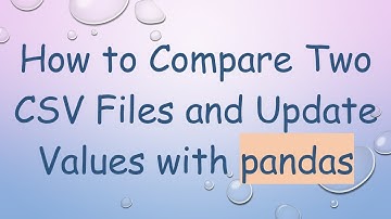How to Compare Two CSV Files and Update Values with pandas