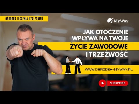 Jak otoczenie wpływa na twoje życie zawodowe i trzeźwość