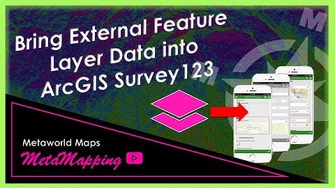 Bring External Feature Layer Data into #ArcGIS #Survey123