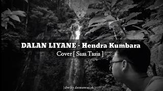DALAN LIYANE - Hendra Kumbara, Cover ( Sasa Tasia ) - Video Lyric