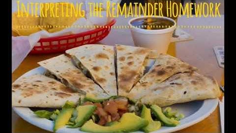 Interpreting the Remainder Homework Video