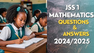 JSS 1 Mathematics Questions & Answers 2024/2025
