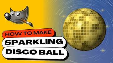How to Create a Sparkling DISCO BALL in GIMP