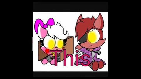 Foxy x Mangle part 16