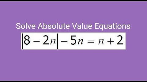SOLVE ABSOLUTE VALUE EQUATION with EXTRANEOUS SOLUTION