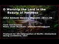 O worship the Lord in the beauty of holiness