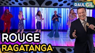 ROUGE - RAGATANGA NO PROGRAMA RAUL GIL