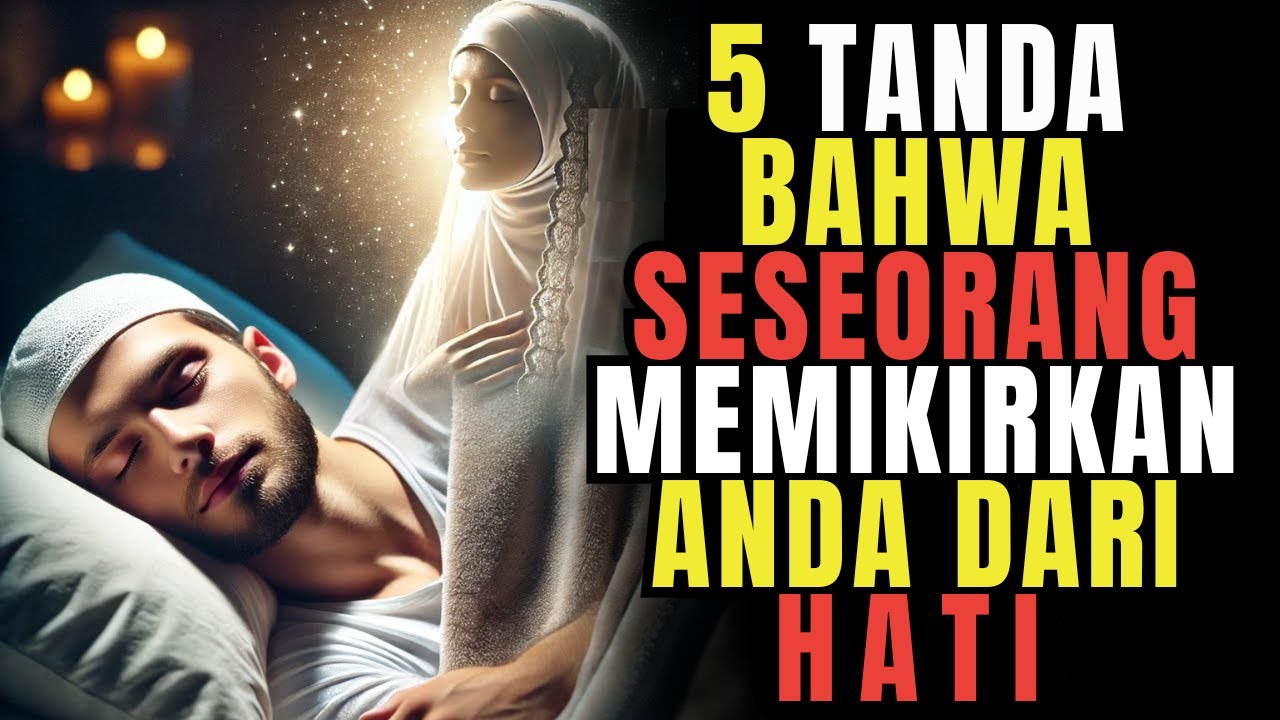 5 TANDA JELAS BAHWA SESEORANG MEMIKIRKAN ANDA DARI HATI | ISLAM