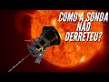 Por que a sonda Parker, da NASA, não derrete perto do Sol?