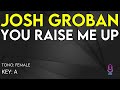 Josh Groban - You Raise Me Up - Karaoke Instrumental - Female