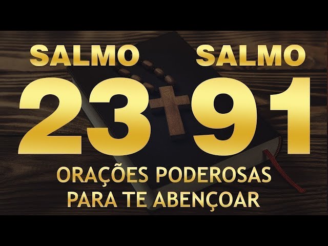 SALMO 91 E SALMO 23 AS DUAS ORAÇÕES MAIS PODEROSAS DA BÍBLIA class=