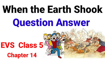 When the Earh Shook | Question Answer | EVS Class 5 chapter 14 |