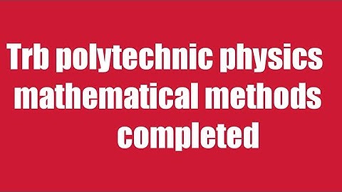 Completed mathematical methods units 1/. polytechnic notes