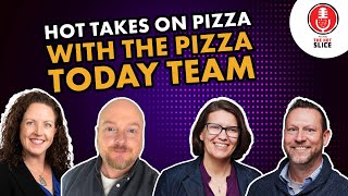 245. Hot Takes on Pizza with the Pizza Today Team