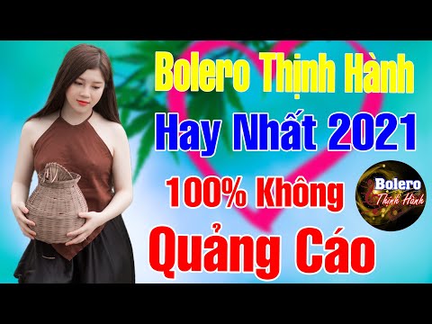 #1 TOP 100 Bài Bolero Thịnh Hành Hay Nhất 2021 | LK Trữ Tình Disco Không Quảng Cáo – Vừa Ra Lò Mới Nhất