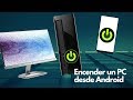 Enciende tu PC a distancia usando tu teléfono Android