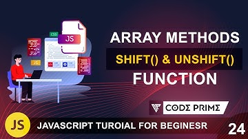 JavaScript Array Methods Shift & Unshift Function Tutorial | Javascript Tutorial: 24 | BY CodePrime