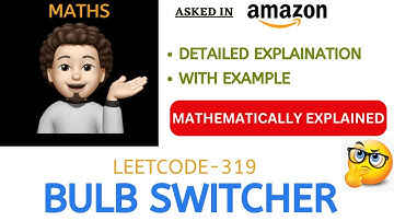 Bulb Switcher | With Intuition | AMAZON | Leetcode 319 | codestorywithMIK