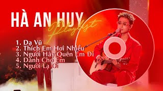 DẠ VŨ, THÍCH EM HƠI NHIỀU | Playlist những bài hát nổi bật của Hà An Huy tại Vietnam Idol 2023