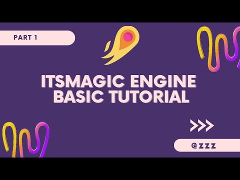 Part 1 | ItsMagic Engine | Basic Tutorial |