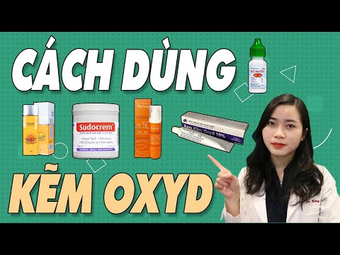 Mách bạn 5 cách dùng KẼM OXYD trong chăm sóc da – Những sản phẩm giá rẻ mà hiệu quả|Bs Nguyễn Ngọc