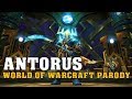 Sharm ~ Antorus (World Of Warcraft Parody)